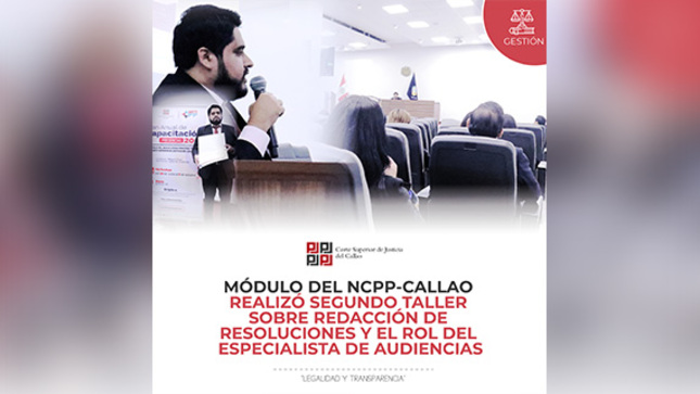 Módulo del Nuevo Código Procesal Penal realizó Segundo Taller sobre Redacción de Resoluciones y el Rol del Especialista de Causas