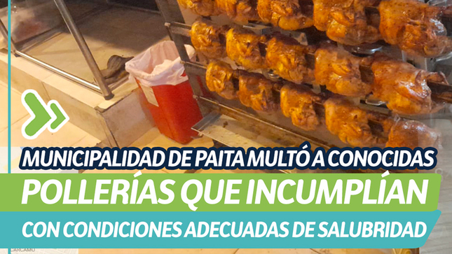 Municipalidad de Paita multó a conocidas pollerías que no cumplían con condiciones adecuadas de salubridad 
