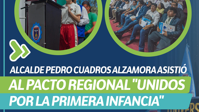 Alcalde Pedro Cuadros Alzamora Asistió al Pacto Regional "Unidos por la Primera Infancia"