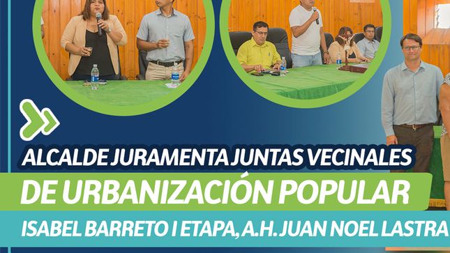 Alcalde Juramenta Juntas Vecinales de Urbanización popular Isabel Barreto i etapa, a.h. Juan Noel lastra y a.h. Vista del Mar