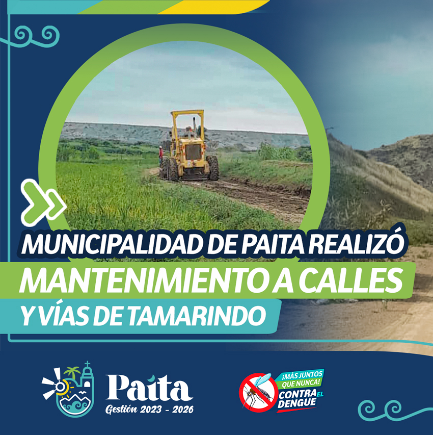 Municipalidad de Paita realizó Mantenimiento a calles y Vías de Tamarindo.