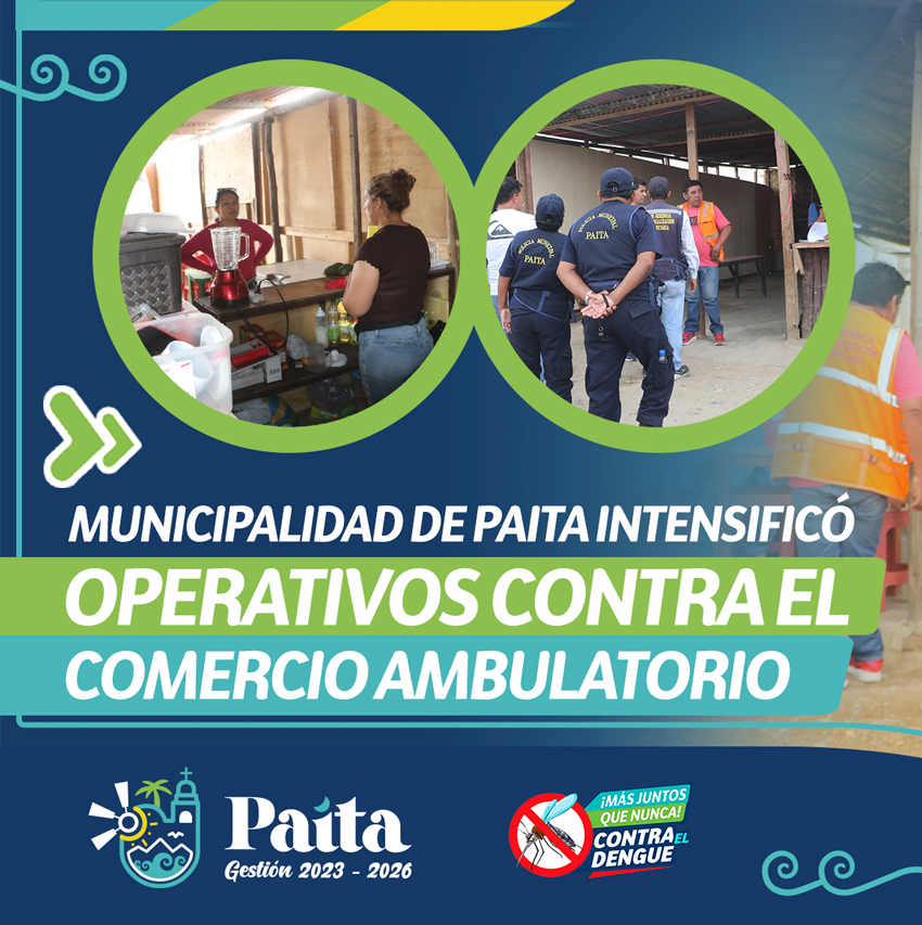 Municipalidad de Paita Intensificó Operativos Contra el Comercio Ambulatorio.