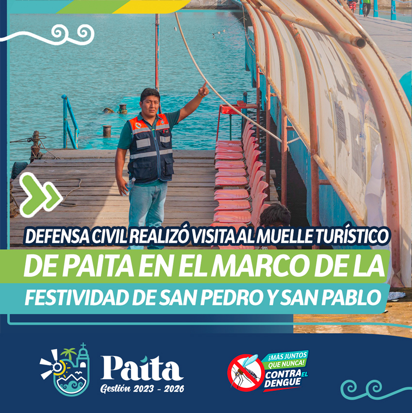 Defensa Civil realizó visita al Muelle Turístico de Paita en el marco de la Festividad de San Pedro y San Pablo