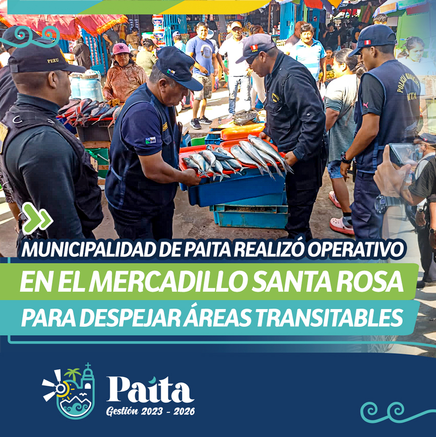 Municipalidad de Paita realizó operativo en el mercadillo Santa Rosa