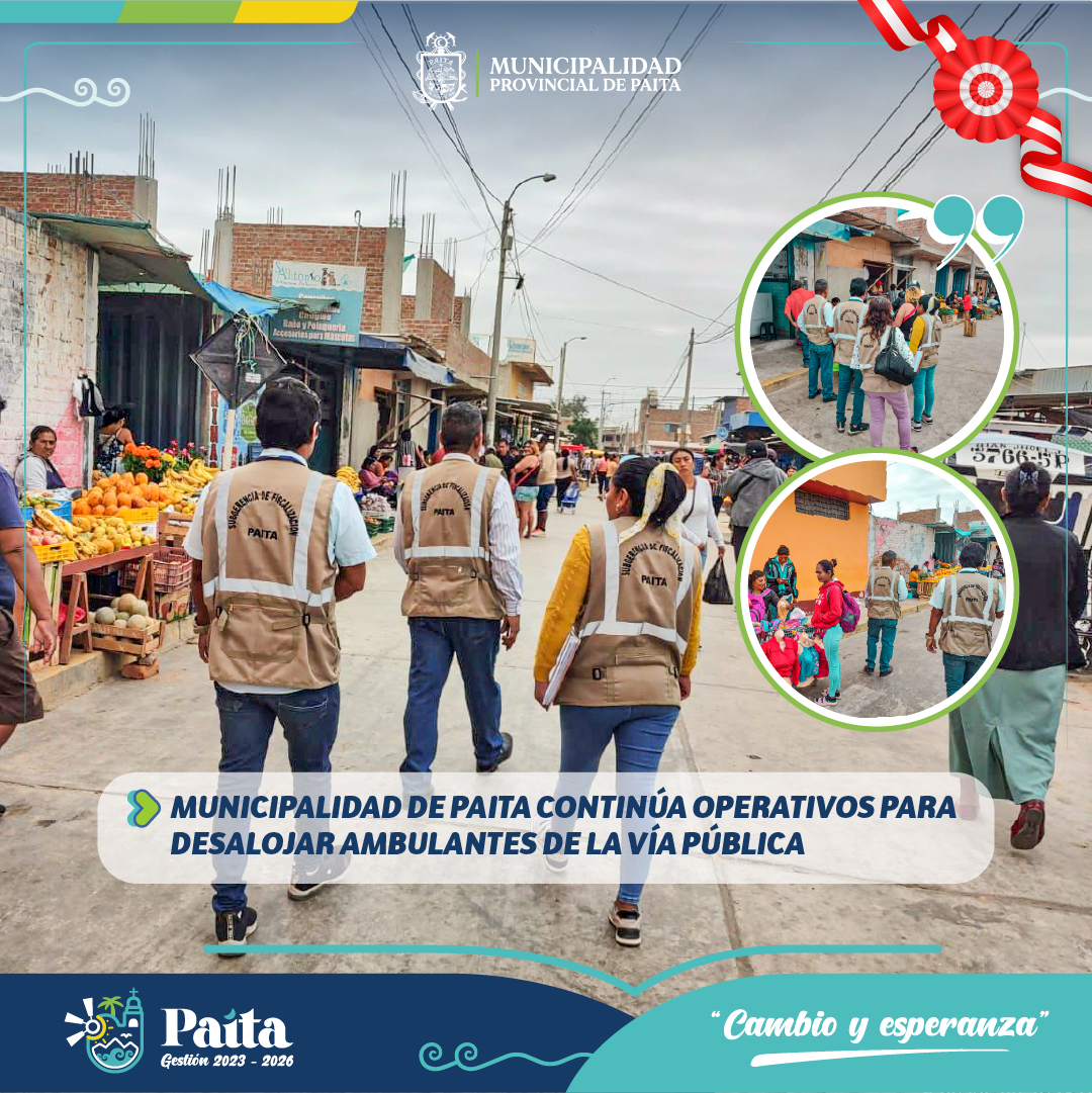 Municipalidad de Paita continúa Operativos para Desalojar Ambulantes de la vía Pública