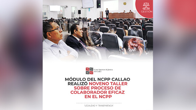 Módulo del NCPP Callao realizó noveno taller sobre Proceso de Colaboración Eficas en el Nuevo Código Procesal Penal