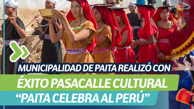 Municipalidad de Paita realizó con éxito pasacalle cultural