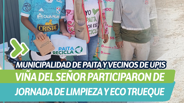 Municipalidad de Paita y vecinos de UPIS Viña del Señor