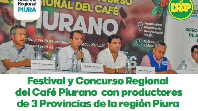 El Gobierno Regional Piura, a través de la Dirección Regional de Agricultura (DRA), lanza el II Festival y Concurso Regional del Café Piurano, enmarcado en la ejecución del PIP Café Orgánico “Mejoramiento de la Calidad de Prestación de los Servicios de Apoyo  de la Cadena Productiva del Café Orgánico en las Provincias de Huancabamba, Ayabaca y Morropón. 