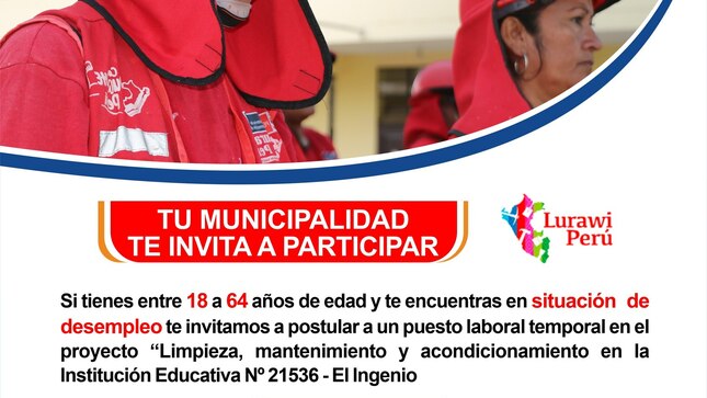 INSCRIBETE Y POSTULA DE LOS EMPLEOS TEMPORALES QUE OFRECE LURAWI PERU EN EL PROYECTO “LIMPIEZA, MANTENIMIENTO Y ACONDICIONAMIENTO DE LA I.E. Nº 21536 -EL INGENIO
