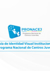 Vista preliminar de documento Anexo 01 - Guía de Identidad Visual Institucional PRONACEJ