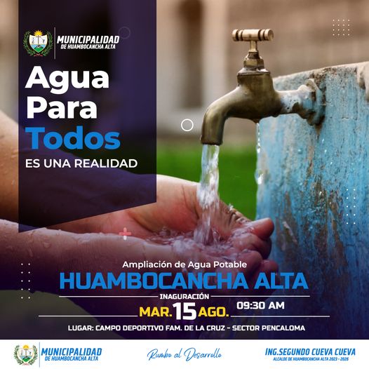 La Municipalidad de Huambocancha Alta, y actual alcalde Ing. Segundo Cueva Cueva, inaugurará la ampliación del servicio de agua potable rural del caserío de Huambocancha Alta, con la presencia del alcalde provincial de Cajamarca 𝐃𝐫. 𝐉𝐨𝐚𝐪𝐮𝐢́𝐧 𝐑𝐚𝐦𝐢𝐫𝐞𝐳 𝐆𝐚𝐦𝐚𝐫𝐫𝐚.
✅Esta ampliación beneficiara a mas de 500 familias y que ahora los vecinos de esta zona puedan tener más y mejorar calidad de agua".
Martes 15 de Agosto
Hora. 09:30 AM
Lugar. Campo Deportivo Familia de la Cruz - sector Pencaloma