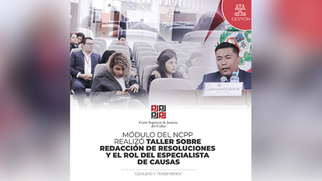 Especialista Judicial de la Corte Superior de Justicia de Lima Norte, Lenin Vlasov Huaynate Bazalar dictó taller sobre “Redacción de Resoluciones y Rol del Especialista de Causas"