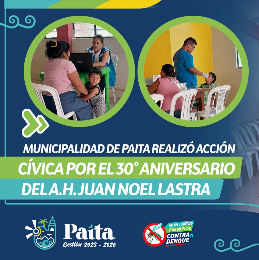 Municipalidad de Paita Realizó Acción Cívica por el 30 Aniversario del A.H Juan Noel Lastra