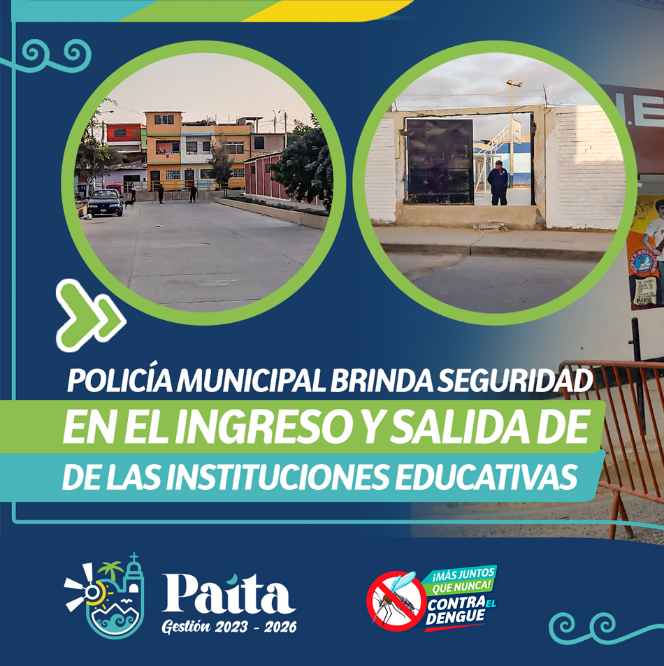 Policía Municipal Brinda Seguridad en el Ingreso y Salida de las Instituciones Educativas 