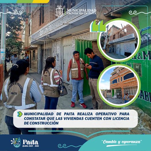 Municipalidad de Paita Realiza Operativo para constatar que las Viviendas cuenten con Licencia de Construcción