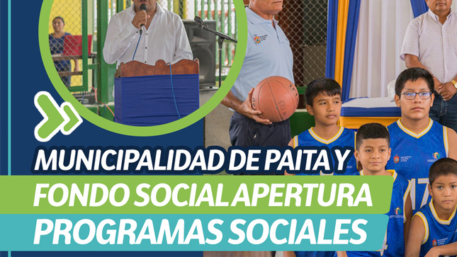 Municipalidad de Paita y Fondo Social apertura programas sociales