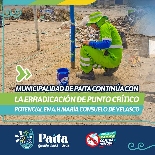 Municipalidad de Paita continúa con la Erradicación de Punto Crítico potencial en la A.H María Consuelo de Velasco