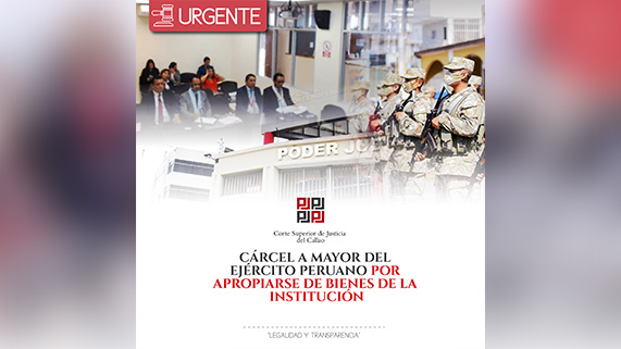 Corte del Callao condena a 10 años de prisión a Mayor del Ejército Peruano por apropiarse de bienes de su institución