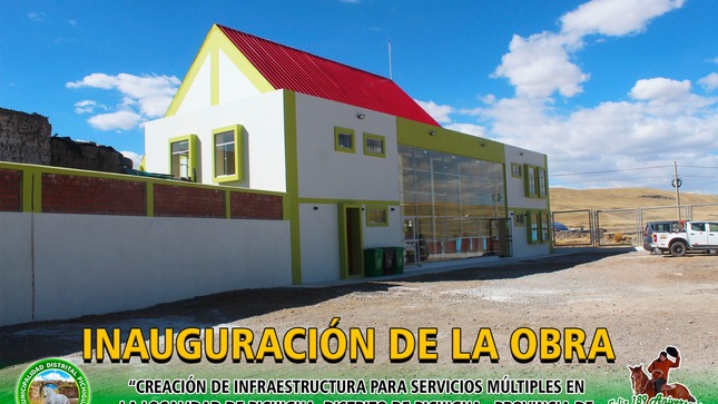 Inauguración del Proyecto de “Creación de Infraestructura para los Servicios Múltiples en la Localidad de Pichigua, Distrito de Pichigua- Provincia de Espinar – Departamento de Cusco”
