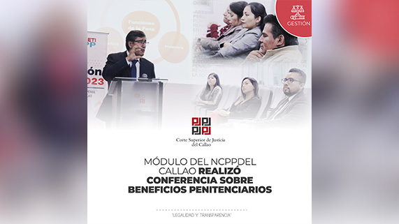 Módulo del Nuevo Código Procesal Penal del Callao realizó conferencia sobre Beneficios Penitenciarios
