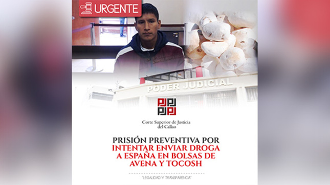 Juzgado del Callao dictó 8 meses de prisión preventiva por intentar enviar droga a España en bolsas de avena y tocosh