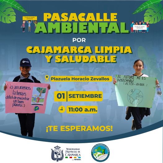 La Municipalidad Provincial de Cajamarca,  a través de la gerencia de Desarrollo Ambiental, invita a la población en general al pasacalle Ambiental por una Cajamarca Limpia y Saludable.
🗓Fecha: Viernes 01 de setiembre
📢Hora: 11: 00 a.m.
👉Lugar: Plazuela Horacio Zevallos