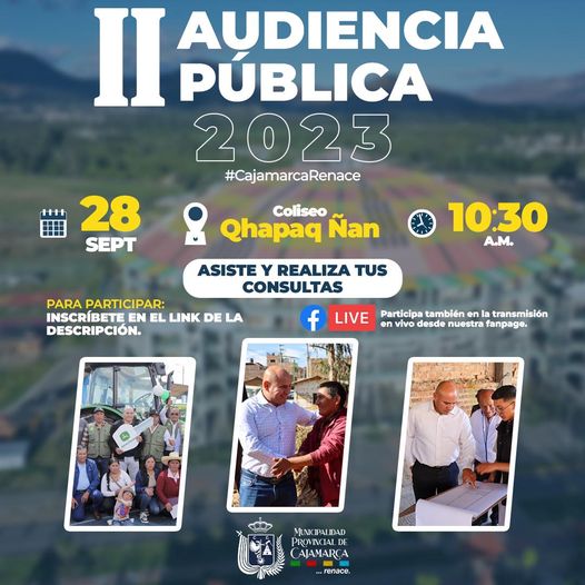 Invitamos a toda la colectividad cajamarquina, entidades públicas y privadas a participar de la segunda audiencia pública 2023.
📄Nuestro alcalde provincial de Cajamarca Joaquin Ramírez Gamarra, expondrá los avances y logros de la gestión.
🗓️28 de setiembre
📍 Coliseo Gran Qhapaq Ñan
🕚10:30 a. m.