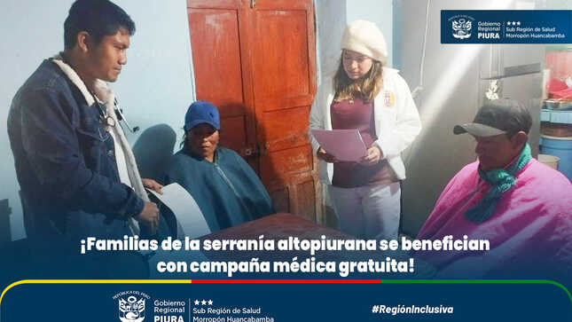 Familias de la serranía Alto piurana, se benefician con campaña médica gratuita