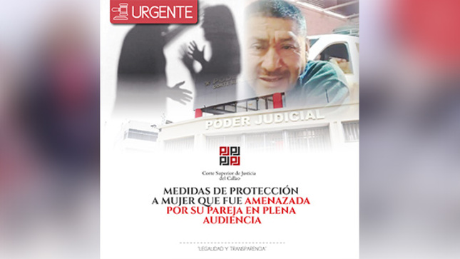 Juzgado de Violencia del Callao dicta medidas de protección a mujer que fue amenazada por su pareja en plena audiencia