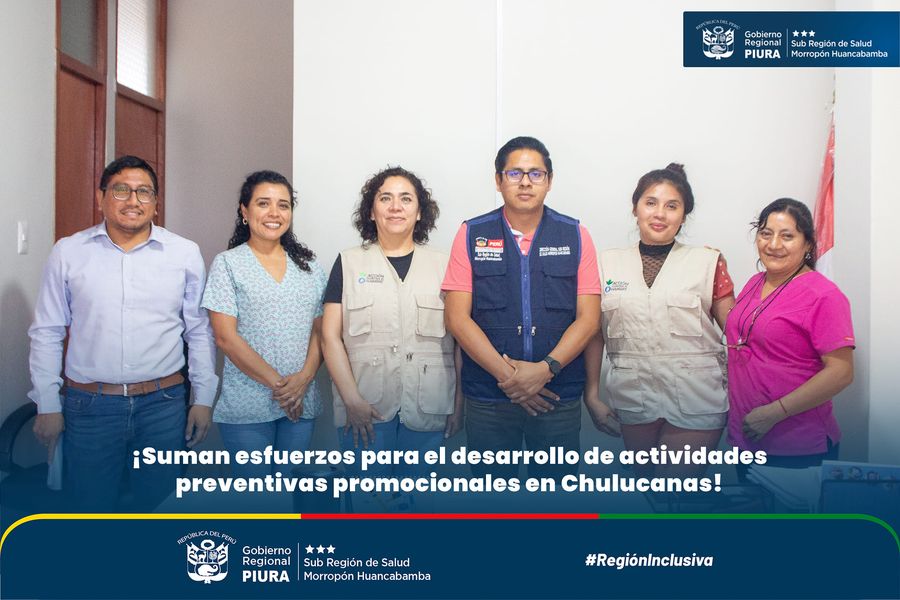 Suman esfuerzos para el desarrollo de actividades preventivas promocionales en Chulucanas.