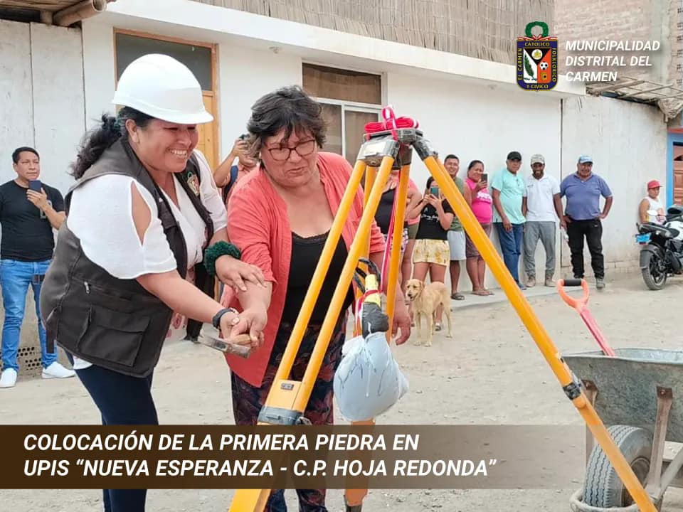 COLOCACIÓN DE LA PRIMERA PIEDRA EN LA UPIS "NUEVA ESPERANZA - C.P. HOJA REDONDA”
