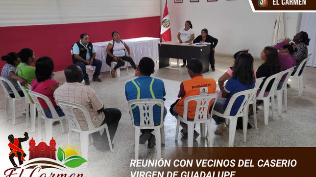 REUNIÓN CON VECINOS DEL CASERIO VIRGEN DE GUADALUPE -  EL CARMEN