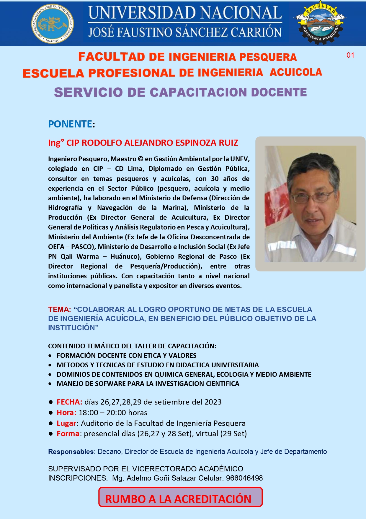 COLABORAR AL LOGRO OPORTUNO DE METAS DE LA ESCUELA DE INGENIERÍA ACUÍCOLA, EN BENEFICIO DEL PÚBLICO OBJETIVO DE LA INSTITUCIÓN