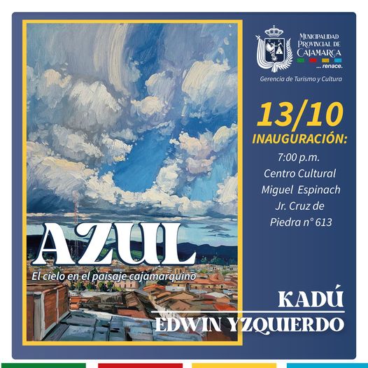 Este VIERNES 13 de octubre, ven a la inauguración de la exposición pictórica del artista cajamarquino Kadú, Edwin Yzquierdo!
🌫”AZUL, el cielo en el paisaje cajamarquino" 🎉
🗺 Sala de Exposiciones del Bicentenario, Centro Cultural Miguel Espinach, Jr. Cruz de Piedra n° 613.
🕰 7:00 p.m.