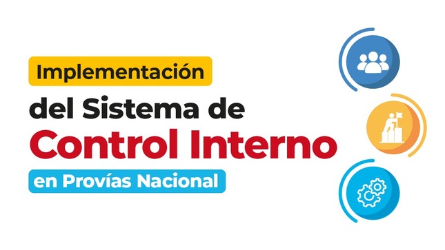 Implementación del Sistema de Control Interno en Provías Nacional: Fortaleciendo la transparencia y la eficiencia en la entidad
