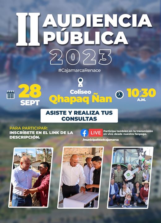 Invitamos a toda la colectividad cajamarquina, entidades públicas y privadas a participar de la segunda audiencia pública 2023.
📄Nuestro alcalde provincial de Cajamarca Joaquin Ramírez Gamarra, expondrá los avances y logros de la gestión.
Link:
https://www.gob.pe/.../36886-ii-audiencia-publica-2023...
🗓️28 de setiembre
📍 Coliseo Gran Qhapaq Ñan
🕚10:30 a. m.