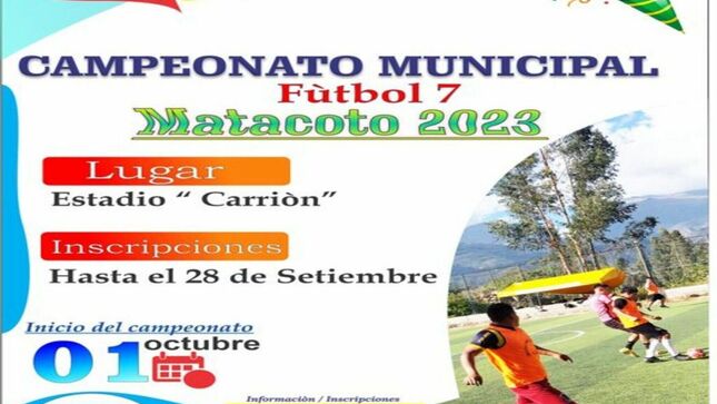 La Municipalidad Distrital de Matacoto, invita a todas las organizaciones, clubes, asociaciones, etc de la jurisdicción; a participar del CAMPEONATO MUNICIPAL DE FUTBOL 7