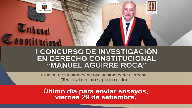 Solo hasta este viernes 29 de setiembre se reciben los ensayos para el I Concurso de Investigación en Derecho Constitucional “Manuel Aguirre Roca”.