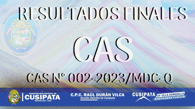 RESULTADOS FINALES CONVOCATORIA CAS 002-2023