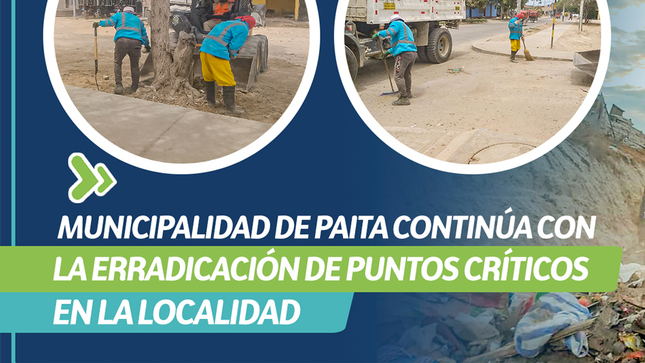 Municipalidad de Paita continúa con la erradicación de puntos críticos en la localidad