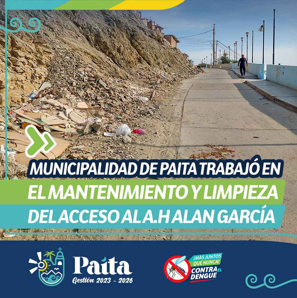 Municipalidad de Paita trabajó en el mantenimiento y limpieza del acceso al A. H Alan García
