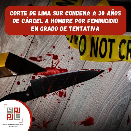 CORTE DE LIMA SUR CONDENA A 30 AÑOS DE CÁRCEL A HOMBRE POR FEMINICIDIO EN GRADO De TENTATIVA