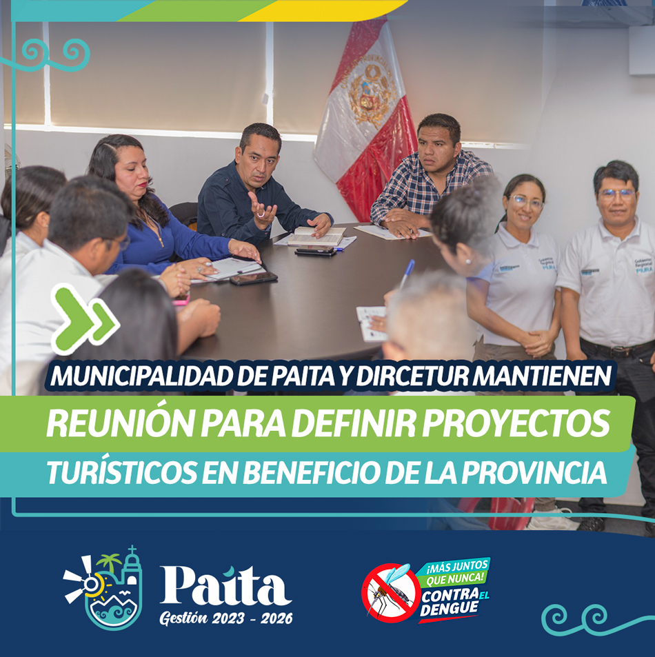 Municipalidad de Paita y DIRCETUR mantienen reunión para definir proyectos turísticos en beneficio de la provincia