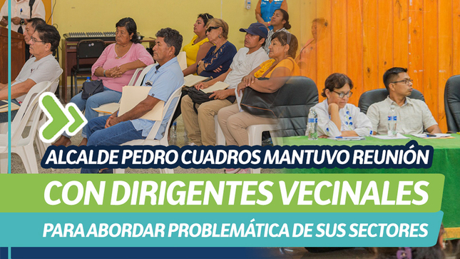 Alcalde Pedro Cuadros mantuvo reunión con dirigentes vecinales para abordar problemática de sus sectores
