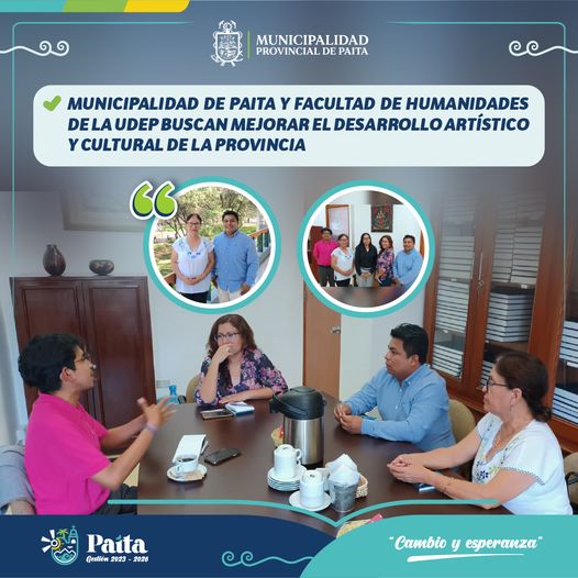 Municipalidad de Paita y facultad de humanidades de la UDEP buscan mejorar el desarrollo artístico y cultural de la provincia