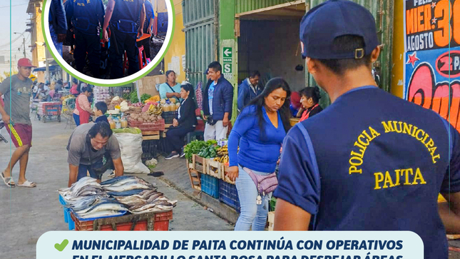 Municipalidad de Paita continúa con operativos en el mercadillo Santa Rosa para despejar áreas transitables