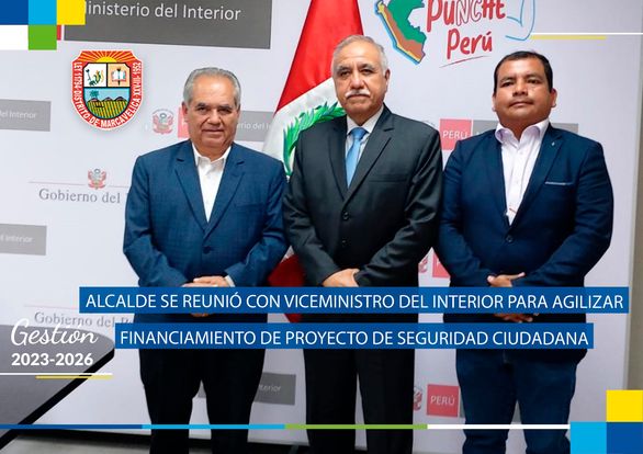 Alcalde Se Reunió Con Viceministro Del Interior Para Agilizar Financiamiento De Proyecto De Seguridad Ciudadana