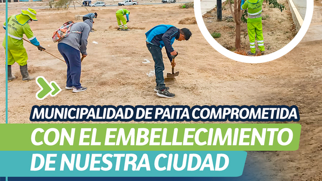 Municipalidad de Paita comprometida con el embellecimiento de nuestra ciudad