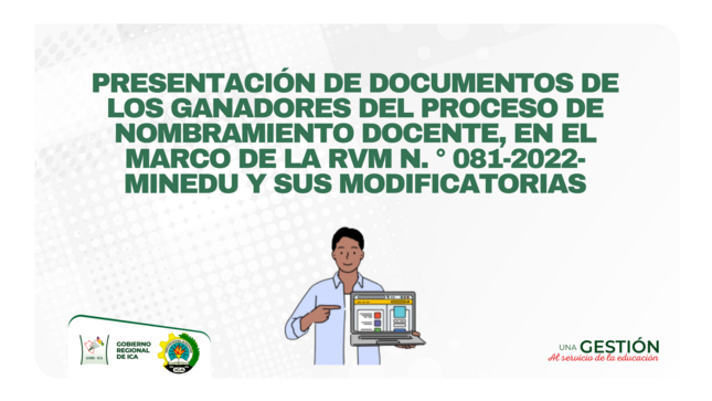 PRESENTACIÓN DE DOCUMENTOS DE LOS GANADORES DEL PROCESO DE NOMBRAMIENTO DOCENTE, EN EL MARCO DE LA RVM N. ° 081-2022-MINEDU Y SUS MODIFICATORIAS